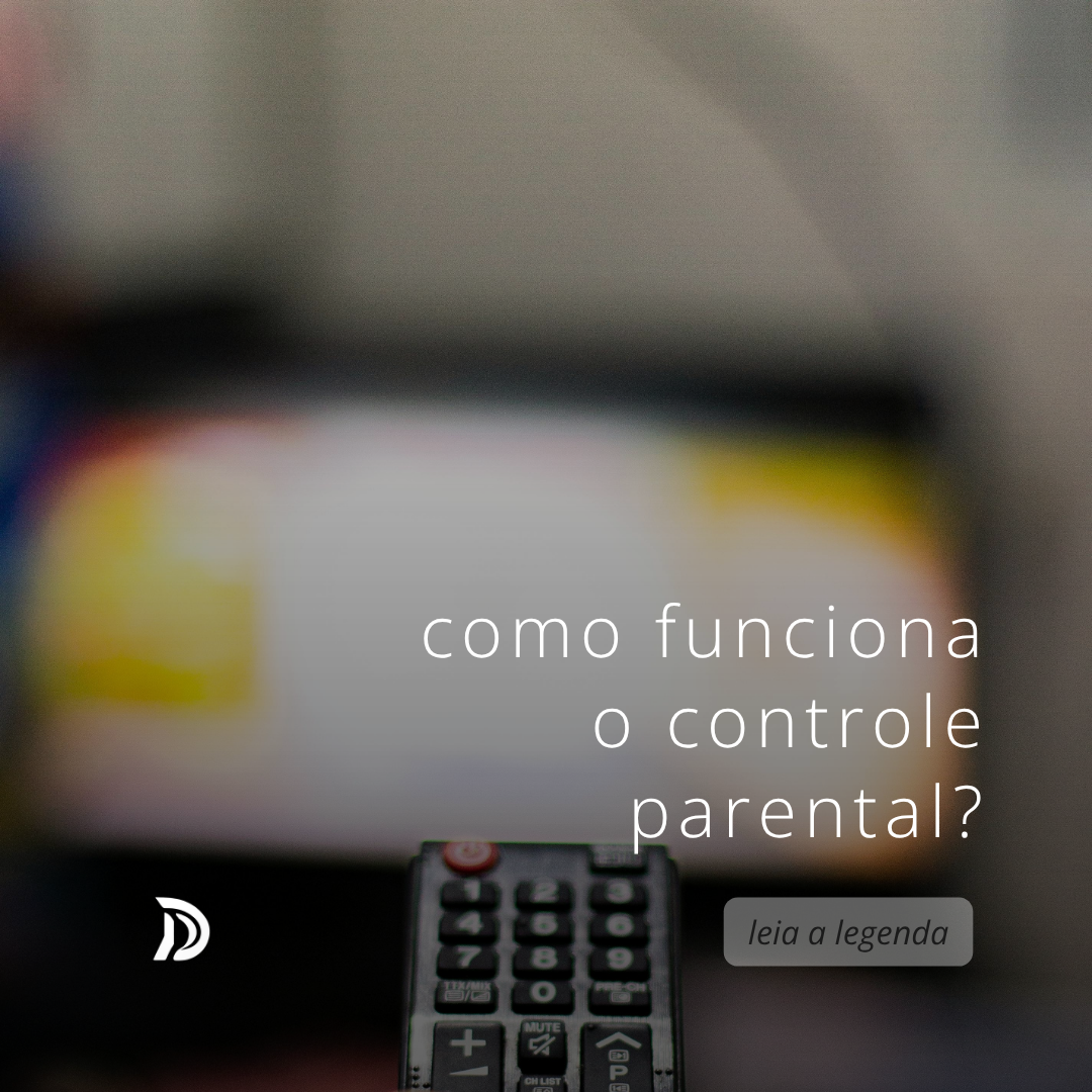Como funciona o controle parental? Leia a legenda